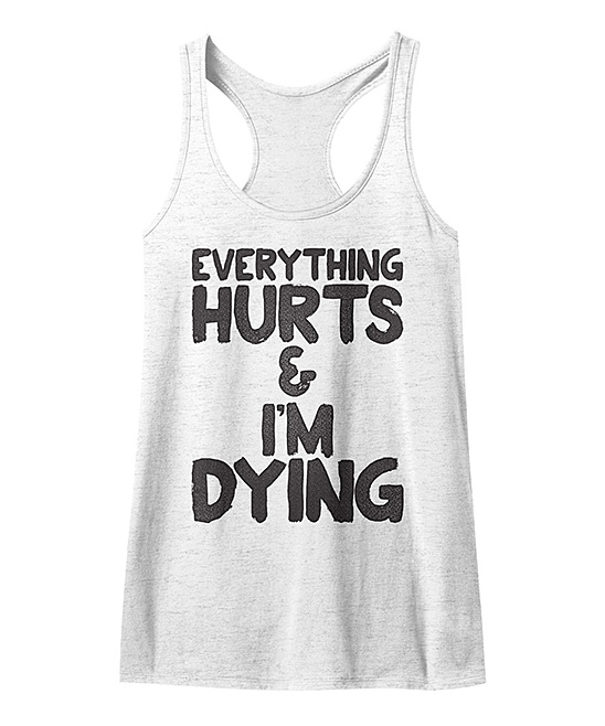 everything hurts and I'm dying tank